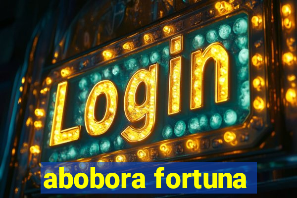 abobora fortuna